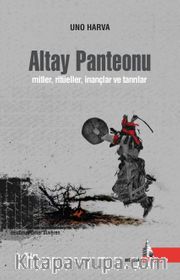 Altay Panteonu <br /> Mitler, Ritüeller, İnançlar ve Tanrılar