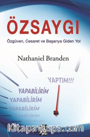 Özsaygı <br /> Özgüven, Cesaret ve Başarıya Giden Yol