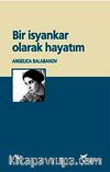 Bir İsyankar Olarak Hayatım