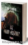 Biz Anka Kuşuyuz