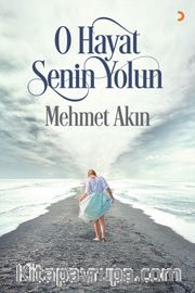 O Hayat Senin Yolun
