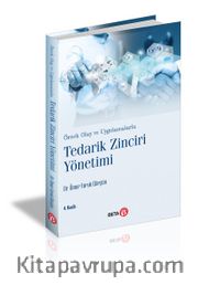 Örnek Olay ve Uygulamalarla Tedarik Zinciri Yönetimi