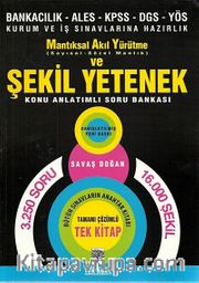 Mantıksal Akıl Yürütme (Sayısal-Sözel Mantık) Şekil Yeteneği Konu Özetli Soru Bankası Bankacılık-ALES-KPSS-DGS-TODAİ-YÖS ve Tüm Kurum Sınavlarına Hazırlık
