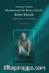 Yirminci Asırda Rindmeşrep Bir Bedevi Şeyhi Rami Efendi & Çağına Tanıklığı ve Tasavvuf Anlayışı