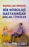 Bir Nöroloji Hastasından Anılar-Öyküler