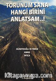 Torunum Sana Hangi Birini Anlatsam!..