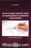 Dünya Ticaret Örgütü (DTÖ) Anlaşmalarının İç Hukukta Uygulanması