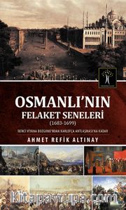 Osmanlı'nın Felaket Seneleri