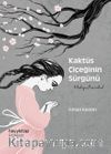 Kaktüs Çiçeğinin Sürgünü & Halep-İstanbul