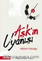 Aşk'ın Uyanışı <br /> Nilüferin Yolculuğu
