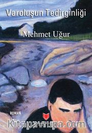 Varoluşun Tedirginliği