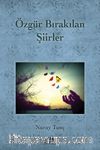 Özgür Bırakılan Şiirler