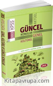 2015 KPSS Genel Yetenek Genel Kültür Güncel Konular Soru Bankası (Hem Konu Hem Soru)