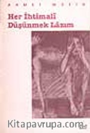 Her ihtimali Düşünmek Lazım