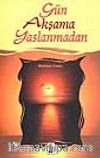 Gün akşama Yaslanmadan