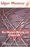 Bu Düzen Böyle mi Gidecek?