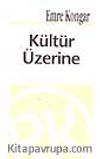 Kültür Üzerine