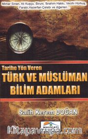 Tarihe Yön Veren Türk ve Müslüman Bilim Adamları