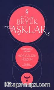 Hoşgeldin Hüzün / Büyük Aşklar
