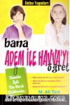 Bana Adem ile Havva'yı Öğret