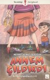 Annem Çıldırdı