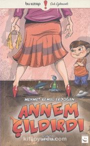 Annem Çıldırdı