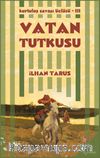 Vatan Tutkusu / Kurtuluş Savaşı Üçlüsü III