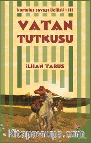 Vatan Tutkusu / Kurtuluş Savaşı Üçlüsü III
