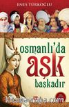 Osmanlı'da Aşk Başkadır