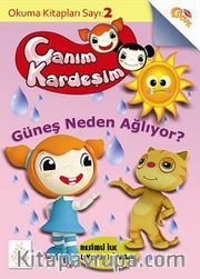 Canım Kardeşim Okuma Kitabı 2 / Güneş Neden Ağlıyor?