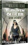 Yürüyen Ölüler : Eve Dönüş