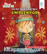 Selma Yalnız Kalınca Sinirleniyor / Öfkeni Kontrol Et
