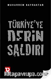 Türkiye'ye Derin Saldırı
