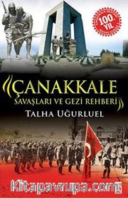 Çanakkale Savaşları ve Gezi Rehberi