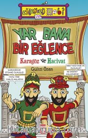Yar Bana Bir Eğlence <br /> Karagöz ve Hacivat