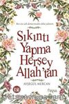 Sıkıntı Yapma Herşey Allah'tan