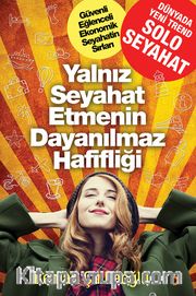 Yalnız Seyahat Etmenin Dayanılmaz Hafifliği