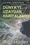 Dünyayı Uzaydan Haritalamak / Bilimsel Serüvenler