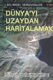 Dünyayı Uzaydan Haritalamak / Bilimsel Serüvenler