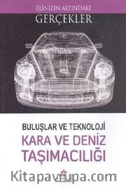Teknoloji Kara ve Deniz Taşımacılığı / Elinizin Altındaki Gerçekler