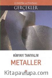 Kimyayı Tanıyalım - Metaller / Elinizin Altındaki Gerçekler
