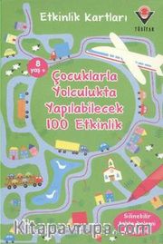 Çocuklarla Yolculukta Yapılabilecek 100 Etkinlik / Etkinlik Kartları