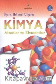 Kimya Atomlar ve Elementler / İlginç Bilimsel Bilgiler