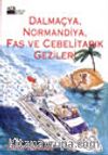 Dalmaçya, Normandiya, Fas ve Cebelitarık Gezileri