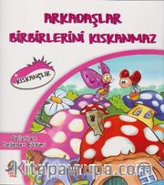 Arkadaşlar Birbirlerini Kıskanmaz / Kıskançlık