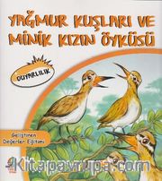 Yağmur Kuşları Ve Minik Kızın Öyküsü / Duyarlılık