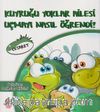 Kuyruğu Yoklar Ailesi Uçmayı Nasıl Öğrendi / Cesaret