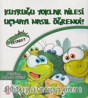 Kuyruğu Yoklar Ailesi Uçmayı Nasıl Öğrendi / Cesaret