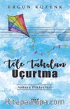 Tele Takılan Uçurtma