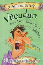 Vücudun Sıra Dışı Hikayeleri ve Şakaları / Tuhaf Ama Gerçek